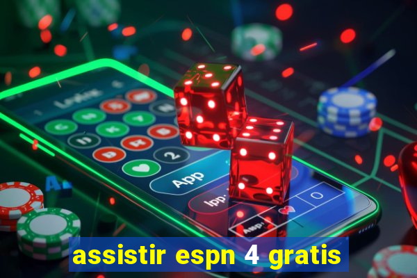 assistir espn 4 gratis